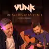 VUNK - De azi încep să te uit (Acustic) - Single
